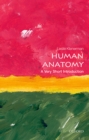 Human Anatomy: A Very Short Introduction - eBook