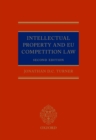 Intellectual Property and EU Competition Law - Jonathan D. C. Turner