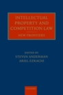 Intellectual Property and Competition Law : New Frontiers - eBook