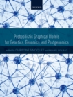 Probabilistic Graphical Models for Genetics, Genomics, and Postgenomics - eBook