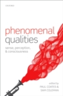 Phenomenal Qualities : Sense, Perception, and Consciousness - eBook