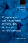 Compensation and Restitution in Investor-State Arbitration : Principles and Practice - eBook