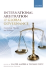 International Arbitration and Global Governance : Contending Theories and Evidence - eBook