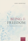 Being and Freedom : On Late Modern Ethics in Europe - eBook