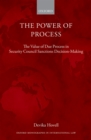 The Power of Process : The Value of Due Process in Security Council Sanctions Decision-Making - eBook