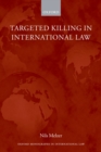 Targeted Killing in International Law - Nils Melzer