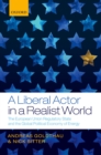 A Liberal Actor in a Realist World : The European Union Regulatory State and the Global Political Economy of Energy - eBook