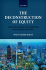 The Deconstruction of Equity : Activist Shareholders, Decoupled Risk, and Corporate Governance - eBook