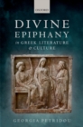 Divine Epiphany in Greek Literature and Culture - eBook
