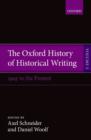 The Oxford History of Historical Writing : Volume 5: Historical Writing Since 1945 - eBook