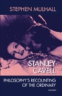 Stanley Cavell : Philosophy's Recounting of the Ordinary - eBook