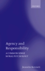 Agency and Responsibility : A Common-Sense Moral Psychology - eBook