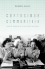 Contagious Communities : Medicine, Migration, and the NHS in Post War Britain - eBook