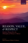 Reason, Value, and Respect : Kantian Themes from the Philosophy of Thomas E. Hill, Jr. - eBook