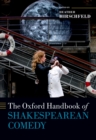 The Oxford Handbook of Shakespearean Comedy - eBook
