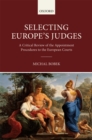 Selecting Europe's Judges : A Critical Review of the Appointment Procedures to the European Courts - eBook