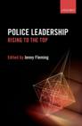 Police Leadership : Rising to the Top - eBook