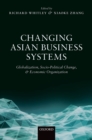 Changing Asian Business Systems : Globalization, Socio-Political Change, and Economic Organization - eBook