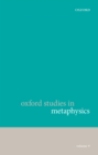 Oxford Studies in Metaphysics, Volume 9 - Karen Bennett