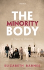 The Minority Body : A Theory of Disability - eBook