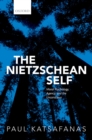 The Nietzschean Self : Moral Psychology, Agency, and the Unconscious - eBook