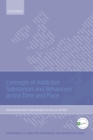Concepts of Addictive Substances and Behaviours across Time and Place - eBook