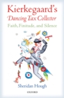 Kierkegaard's Dancing Tax Collector : Faith, Finitude, and Silence - eBook