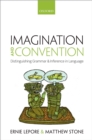 Imagination and Convention : Distinguishing Grammar and Inference in Language - eBook