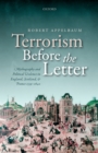 Terrorism Before the Letter : Mythography and Political Violence in England, Scotland, and France 1559-1642 - eBook