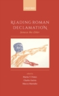 Reading Roman Declamation : Seneca the Elder - eBook