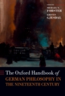 The Oxford Handbook of German Philosophy in the Nineteenth Century - eBook
