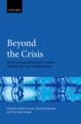 Beyond the Crisis : The Governance of Europe's Economic, Political and Legal Transformation - eBook