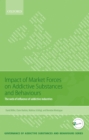 Impact of Market Forces on Addictive Substances and Behaviours : The web of influence of addictive industries - David Miller