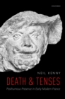 Death and Tenses : Posthumous Presence in Early Modern France - eBook