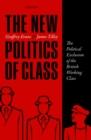 The New Politics of Class : The Political Exclusion of the British Working Class - eBook