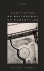 Aesthetics as Philosophy of Perception - eBook