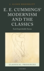 E. E. Cummings' Modernism and the Classics : Each Imperishable Stanza - eBook