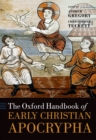 The Oxford Handbook of Early Christian Apocrypha - eBook