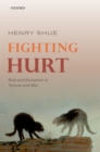 Fighting Hurt : Rule and Exception in Torture and War - eBook
