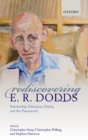 Rediscovering E. R. Dodds : Scholarship, Education, Poetry, and the Paranormal - eBook