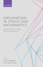 Explanation in Ethics and Mathematics : Debunking and Dispensability - eBook