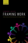 Framing Work : Unitary, Pluralist and Critical Perspectives in the 21st Century - eBook