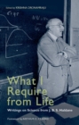 What I Require From Life : Writings on science and life from J.B.S. Haldane - eBook
