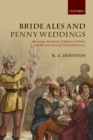 Bride Ales and Penny Weddings : Recreations, Reciprocity, and Regions in Britain from the Sixteenth to the Nineteenth Centuries - eBook