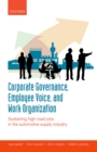 Corporate Governance, Employee Voice, and Work Organization : Sustaining High-Road Jobs in the Automotive Supply Industry - eBook
