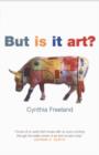 But Is It Art? : An Introduction to Art Theory - eBook