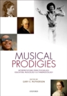 Musical Prodigies : Interpretations from Psychology, Education, Musicology, and Ethnomusicology - Gary E. McPherson