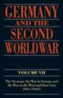 Germany and the Second World War : Volume VII: The Strategic Air War in Europe and the War in the West and East Asia, 1943-1944/5 - Horst Boog