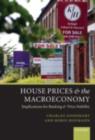 House Prices and the Macroeconomy : Implications for Banking and Price Stability - eBook