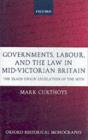 Governments, Labour, and the Law in Mid-Victorian Britain : The Trade Union Legislation of the 1870s - eBook